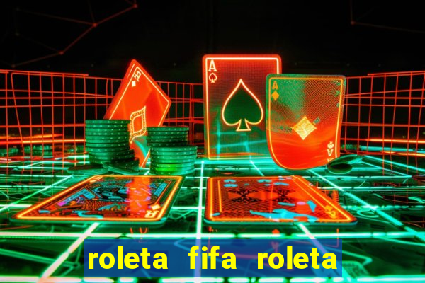 roleta fifa roleta times fifa